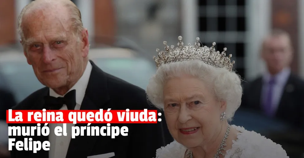 Con 99 años, murió el príncipe Felipe, esposo de la reina de Inglaterra