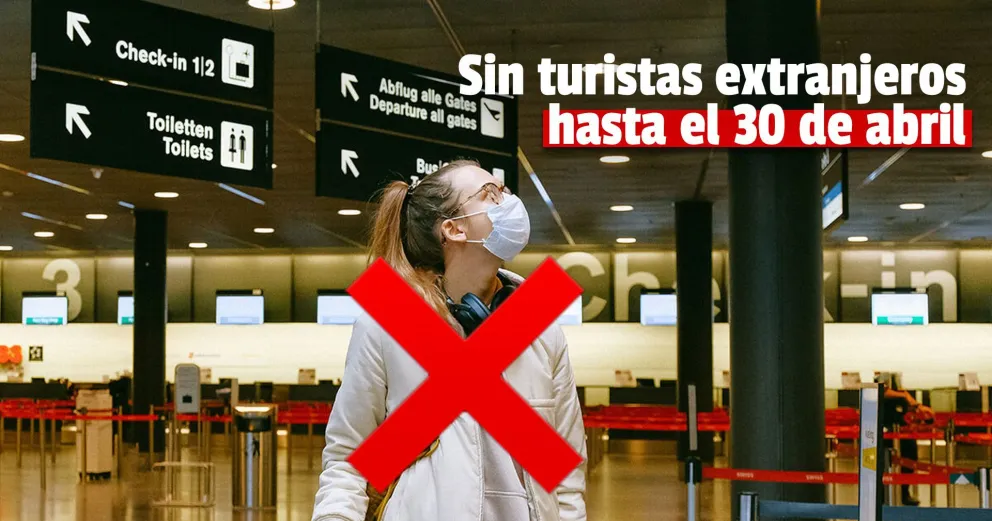El Gobierno extendió la prohibición de ingreso de turistas extranjeros hasta el 30 de abril