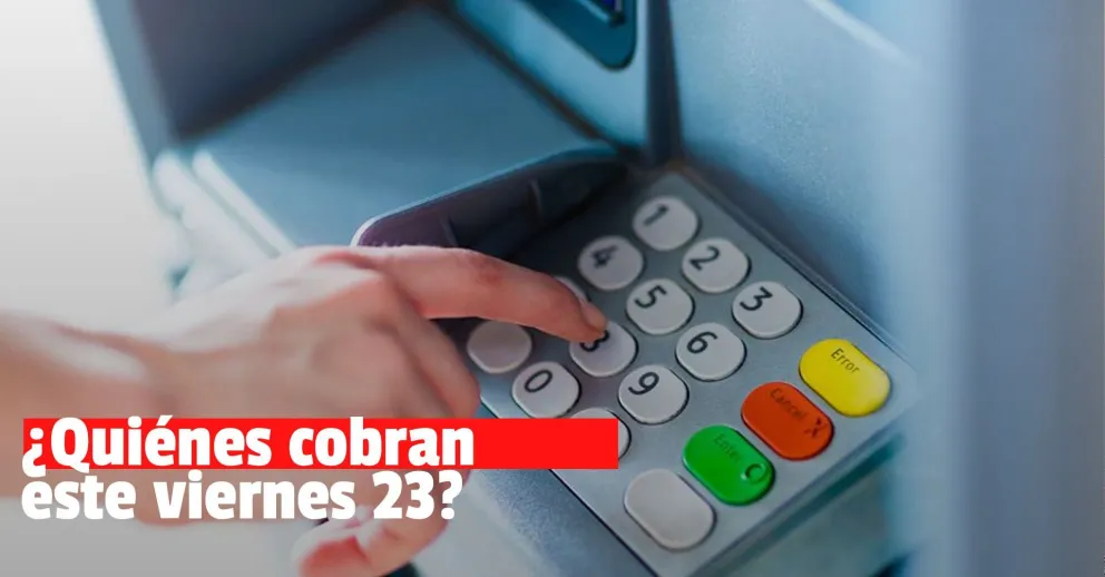 Conocé el calendario de pagos para este viernes 23 de abril
