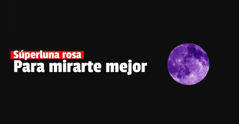 Súperluna rosa: conocé los horarios para verla desde San Juan