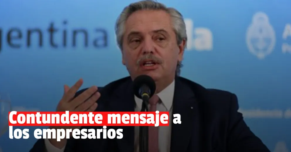 Alberto y su mensaje a los empresarios: "No es tiempo de subir los precios"