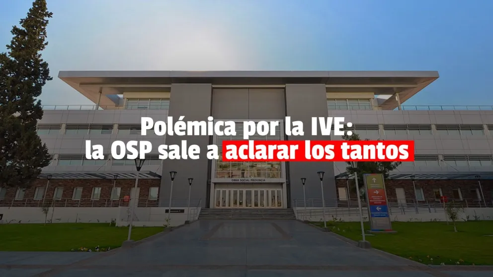 ¿Qué dijeron en la Obra Social Provincia tras el polémico caso por la IVE?