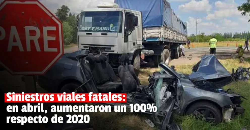Los siniestros fatales en abril aumentaron un 100% respecto del año pasado