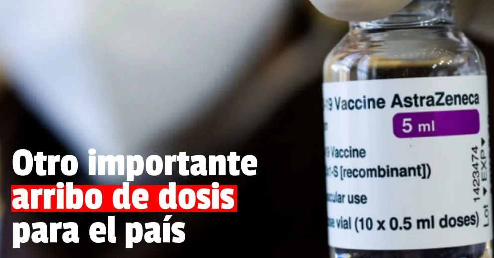 El próximo arribo de vacunas será de 861.600 dosis de AstraZeneca