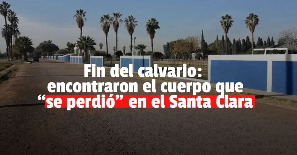 Encontraron el cuerpo que "se perdió" en el Santa Clara: estaba en 9 de Julio