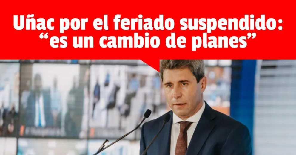 Uñac por el feriado suspendido: “Es un cambio de planes”