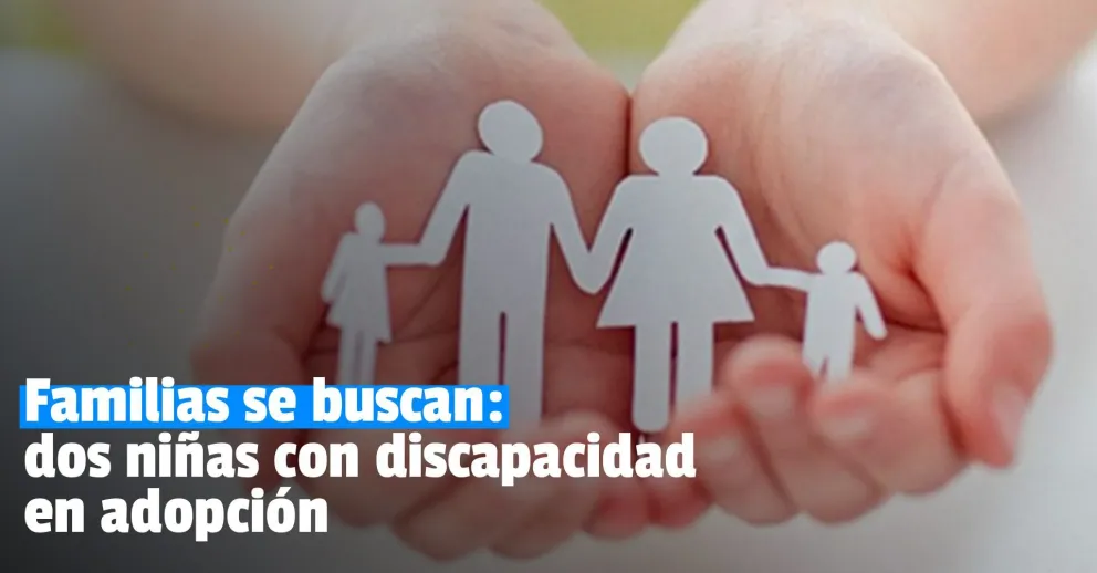 Jueces de familia lanzaron una convocatoria para adoptar a dos niñas con discapacidad