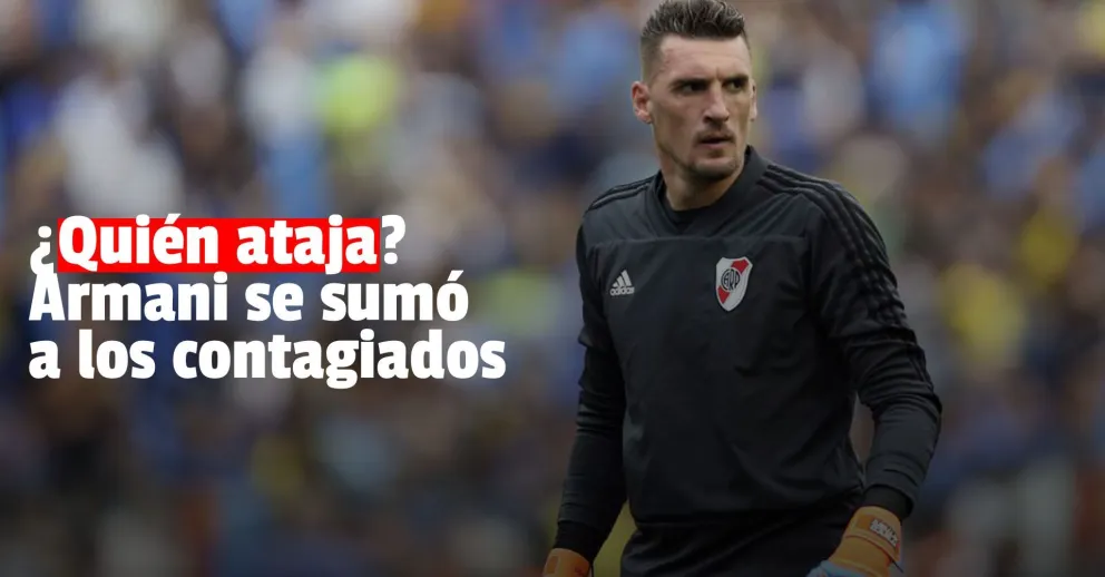 Hay más jugadores de River con coronavirus: ahora se sumó Armani