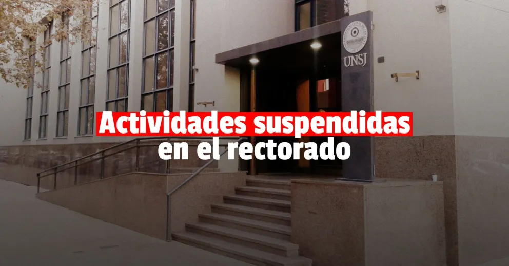 La UNSJ suspendió las actividades en el rectorado para la próxima semana