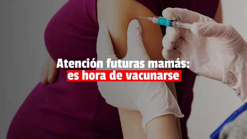 Convocan a embarazadas con comorbilidades a vacunarse