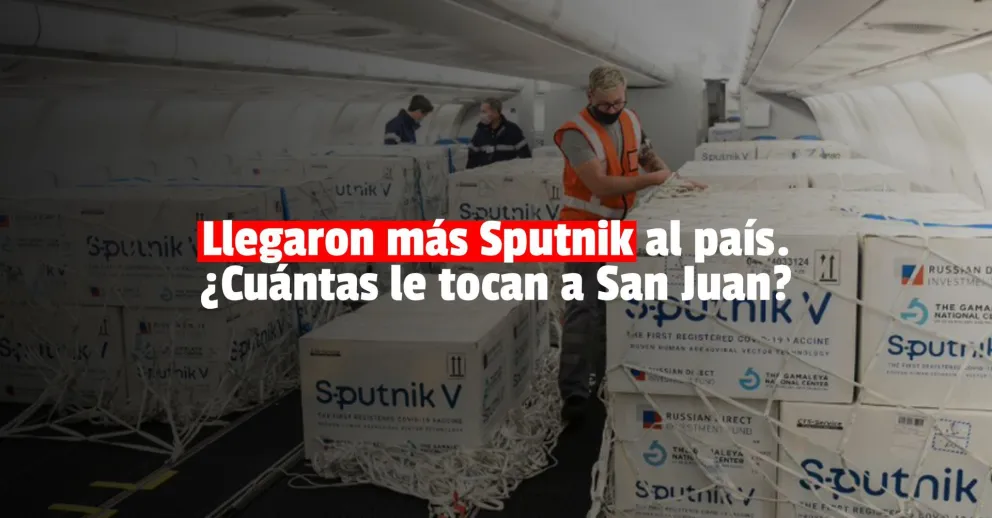 Llegaron más vacunas rusas al país: ¿Cuántas llegan a San Juan?