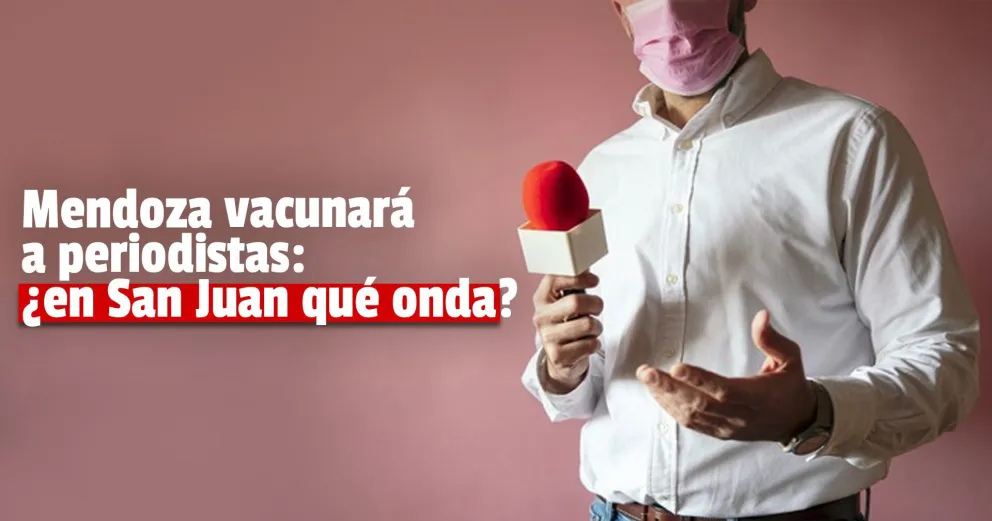 En Mendoza los periodistas podrán vacunarse contra el Covid-19 desde el 19 de junio