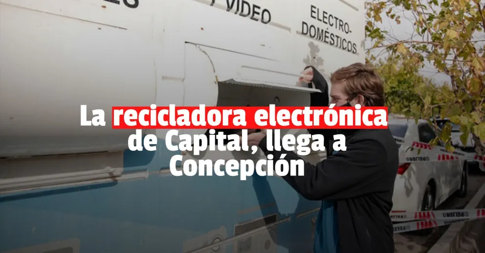 Capital instala el puesto de reciclaje electrónico en Concepción