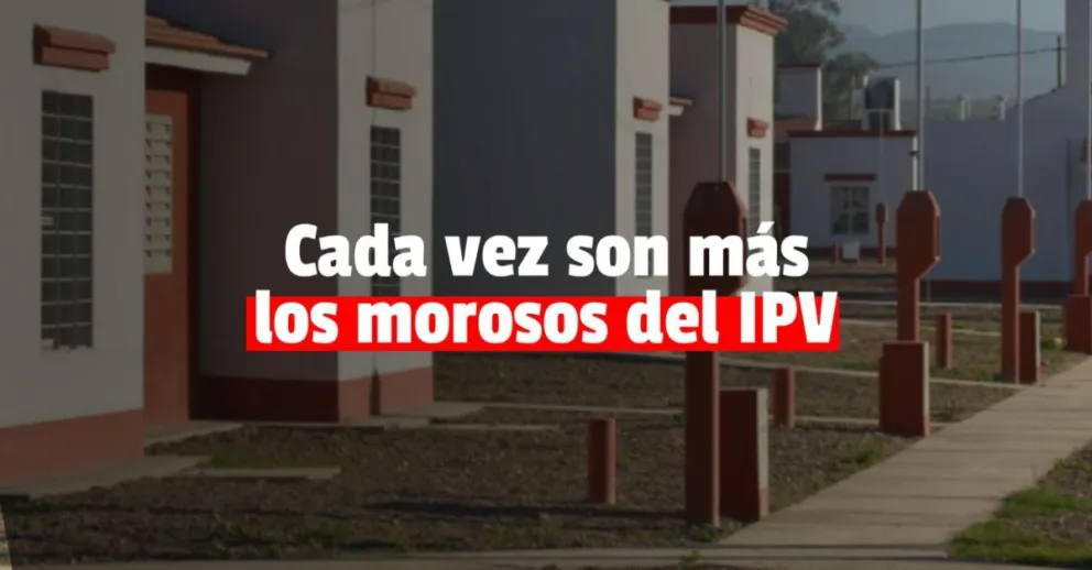 Aumentó al 50% la morosidad en el pago de cuotas del IPV