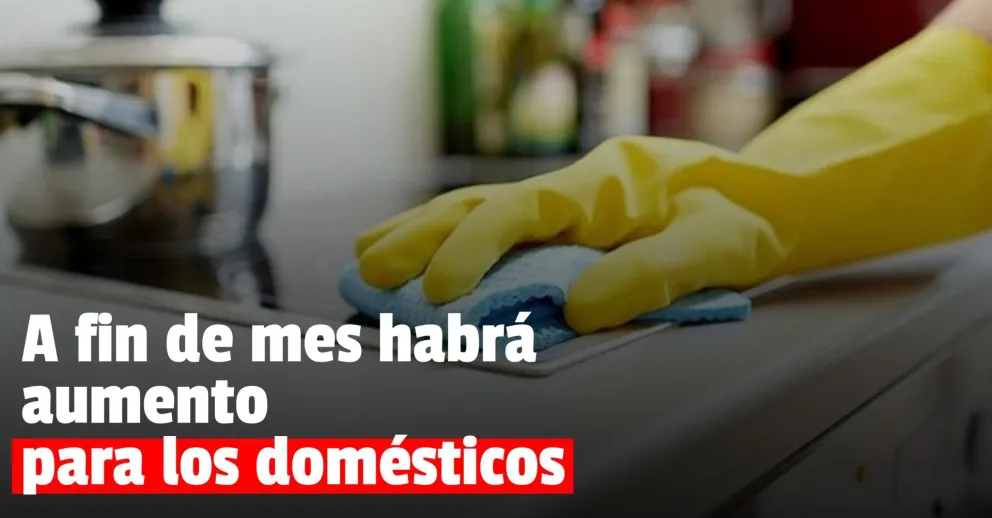 Mirá desde cuándo rigen los aumentos para el personal doméstico