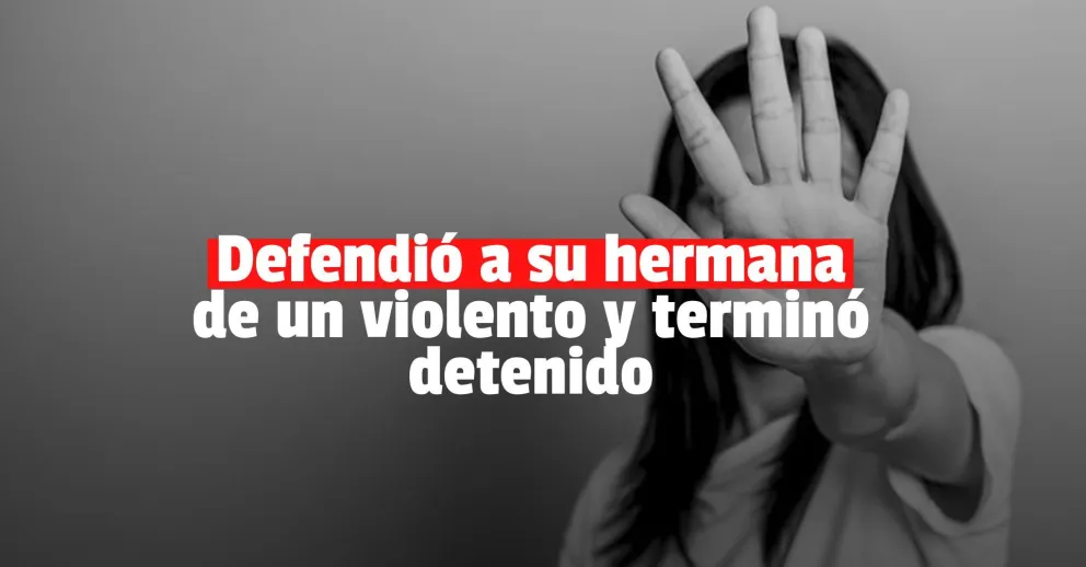 Un violento detenido por golpear a su ex novia menor de edad y a su ex cuñado