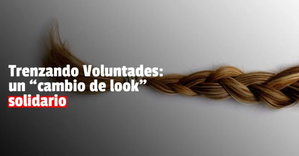 Trenzando Voluntades: más de 120 personas donaron su cabello para Fundame