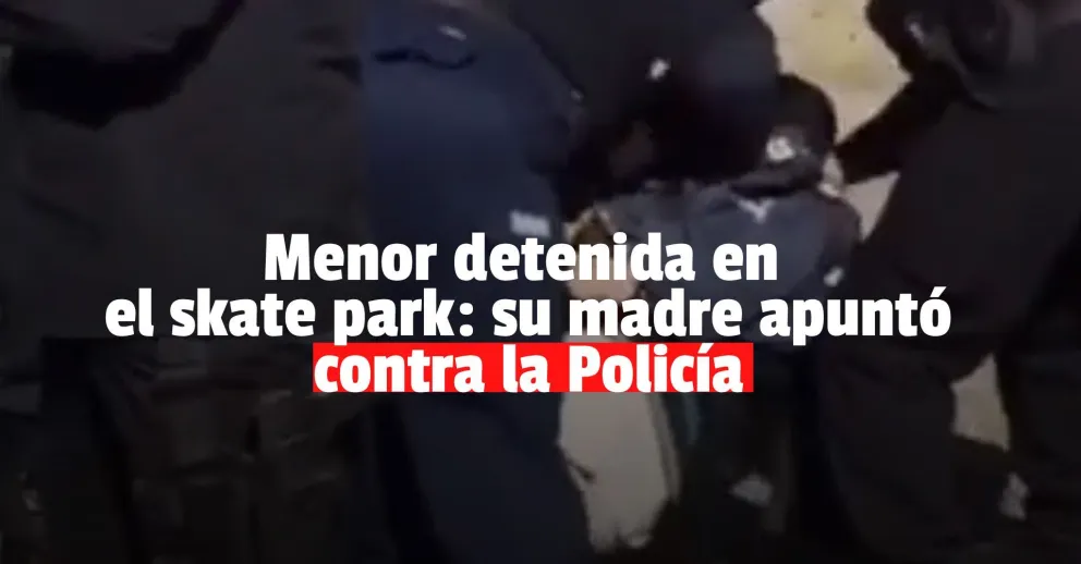 ¿Qué dijo la madre de la menor detenida en el skate park?