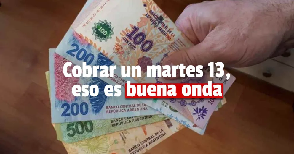 Calendario de pagos: quiénes cobran este martes 13