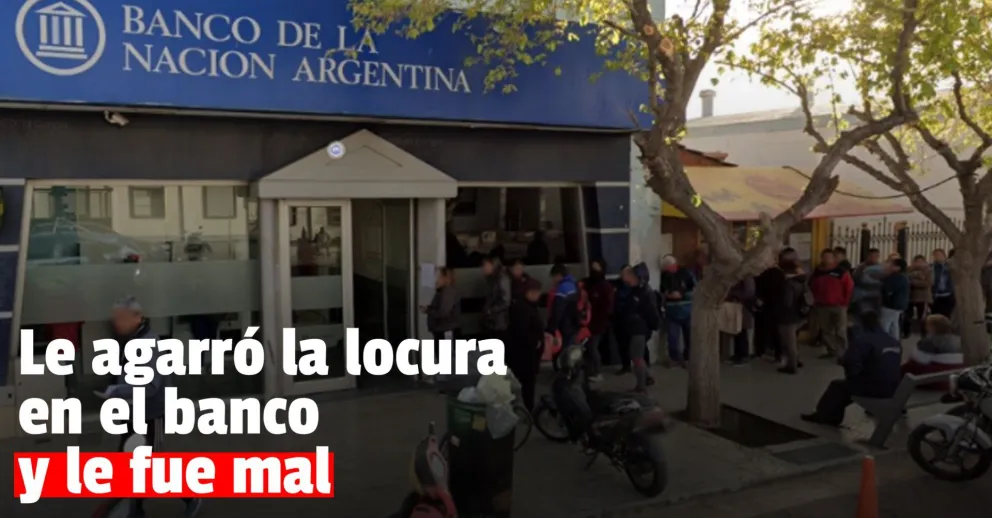 Se puso como loco en el banco y se lo llevaron detenido