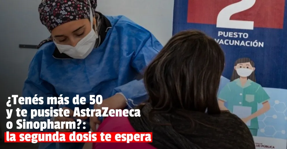 Los mayores de 50 ya pueden recibir la segunda dosis de Sinopharm y AstraZeneca sin turno