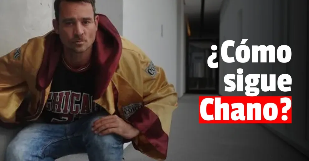 ¿Cómo sigue la salud de Chano?