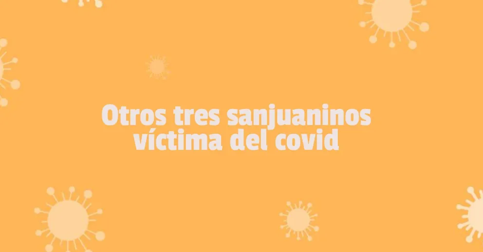 Tres nuevos fallecidos por covid: uno de ellos tenía 25 años