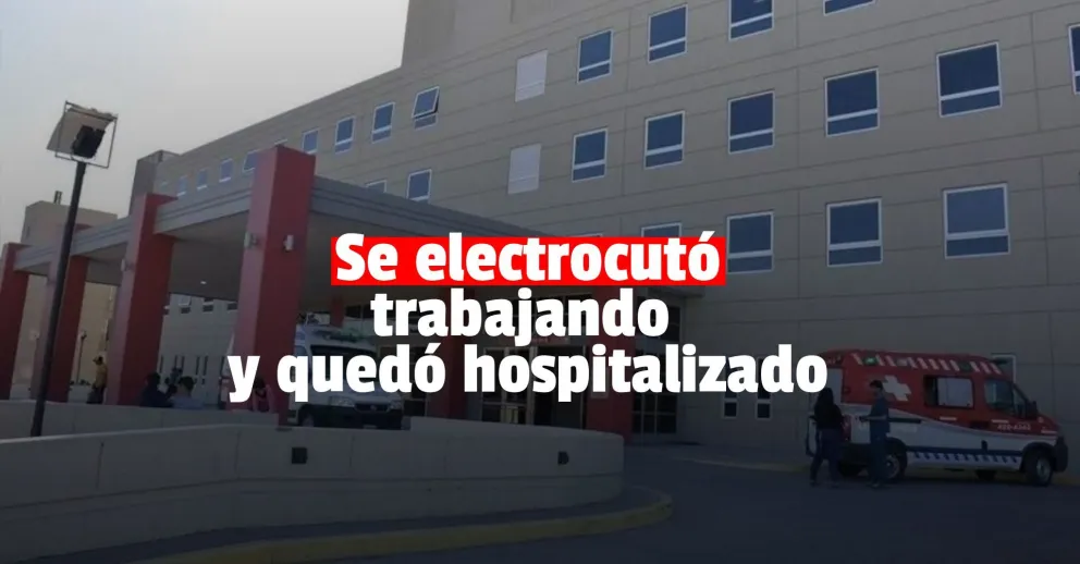 Un trabajador recibió una descarga eléctrica y debieron hospitalizarlo