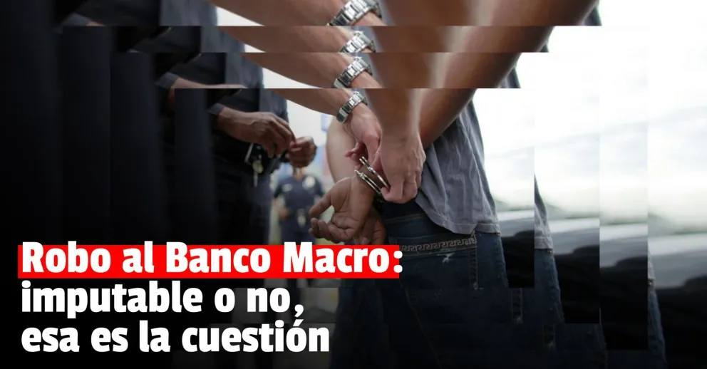 Robo al Banco Macro: el menor detenido ¿es imputable?