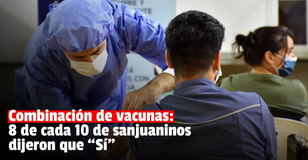 El 80% de los sanjuaninos que esperan la segunda dosis, le dijo "SÍ" a la combinación de vacuna