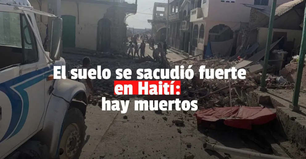 Un terremoto de 7.2° causó muertes y destrozos en Haití