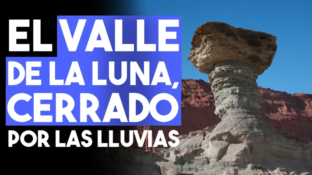 El parque de Ischigualasto cerrado por la lluvias