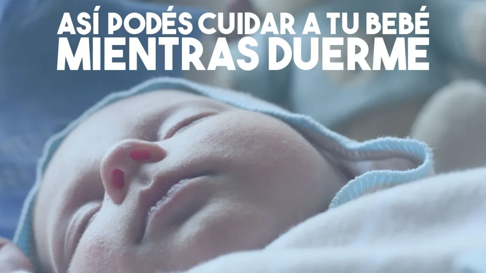 ¿Cómo hacer para que tu bebé duerma cuidado?
