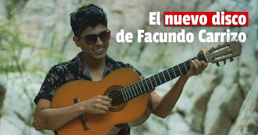 Facundo Carrizo y su primer disco, una melodía nueva que refleja su origen