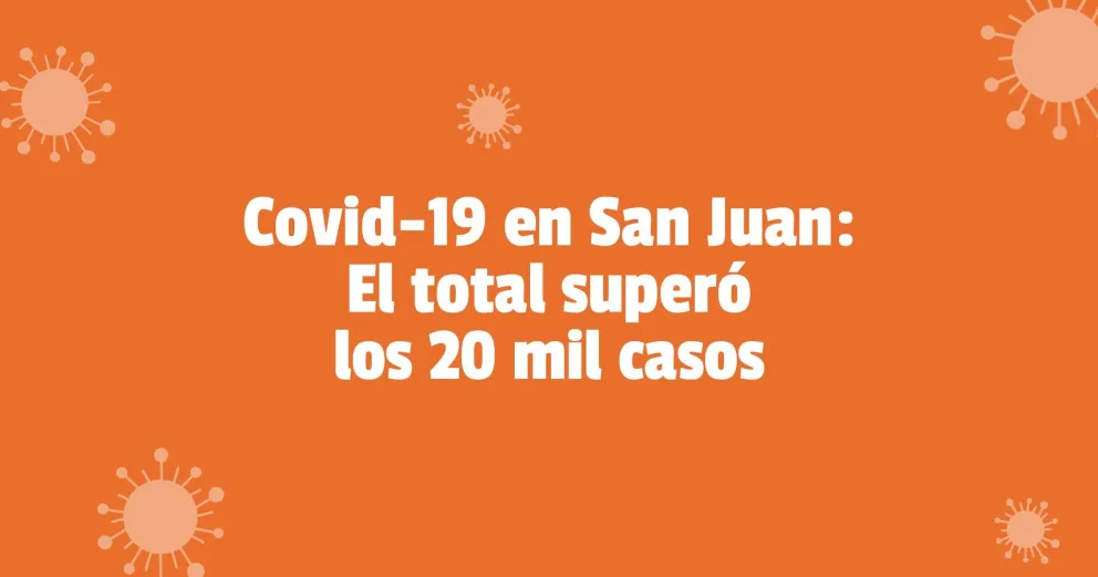 Covid en San Juan: 75 casos nuevos y un muerto en las últimas 24 horas