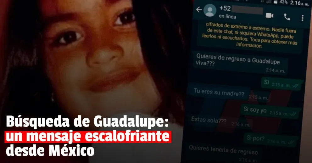 Interpol investiga mensajes que recibió la madre de Guadalupe desde México y no descartan que la nena esté secuestrada