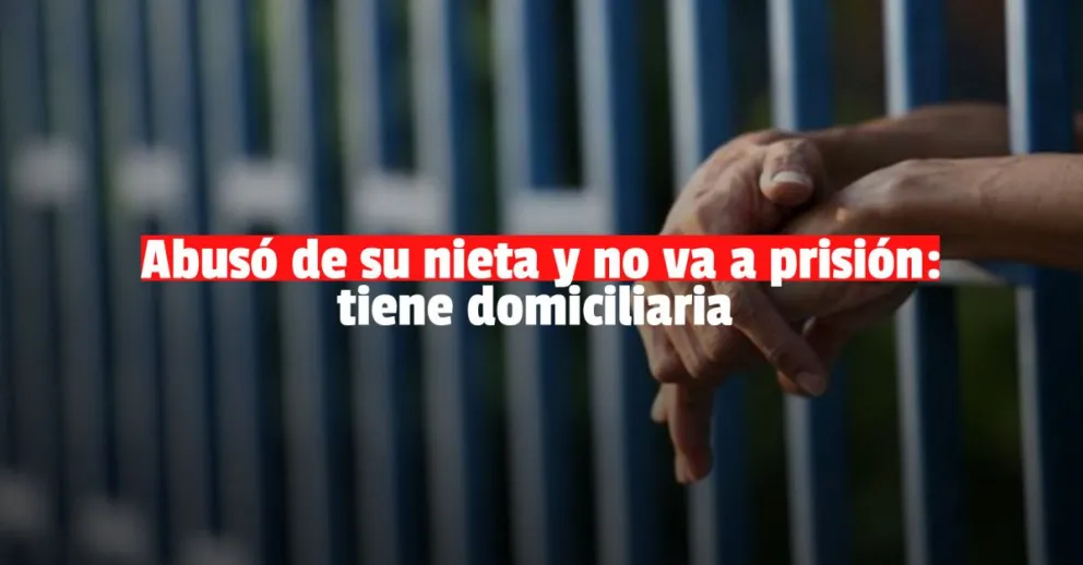 Condenaron a 18 años de prisión a un abuelo que abusó de su nieta de ocho años