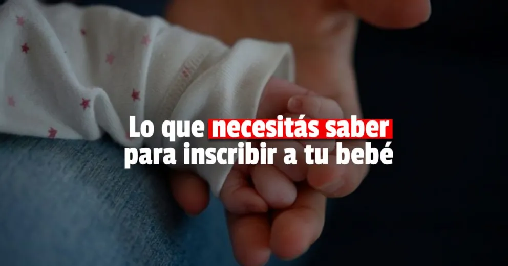 Conocé cómo realizar la inscripción de nacimiento de un bebé