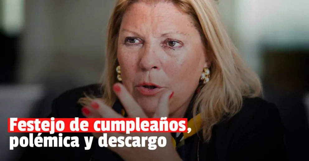Carrio se defendió luego de la denuncia por haber festejado su cumpleaños en plena pandemia