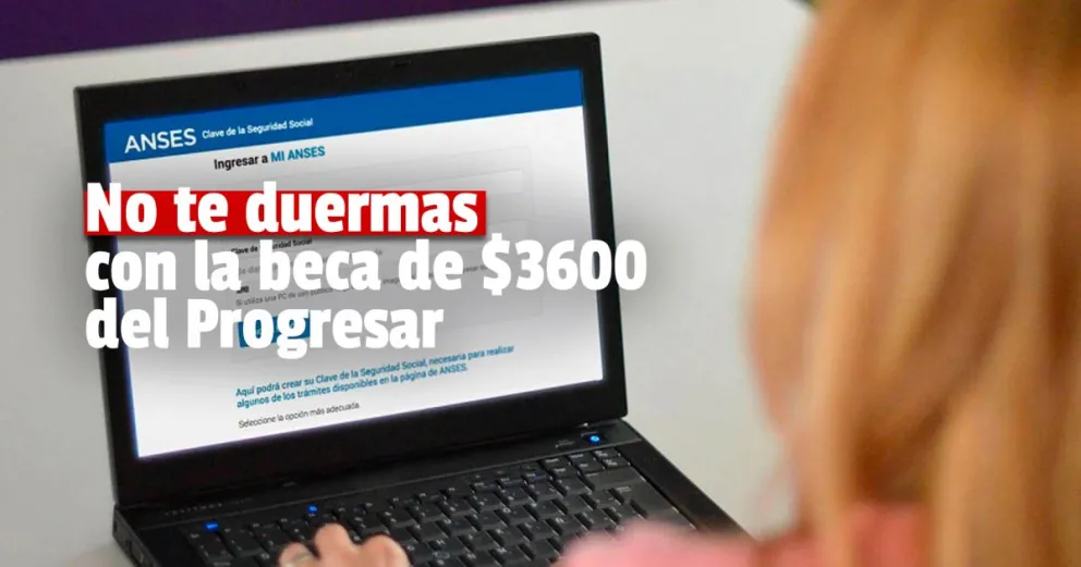 Últimos días para inscribirse en la beca del Progresar: conocé cómo hacerlo
