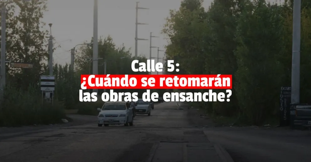 Calle 5: todavía no hicieron la licitación y habrá expropiaciones para el ensanche