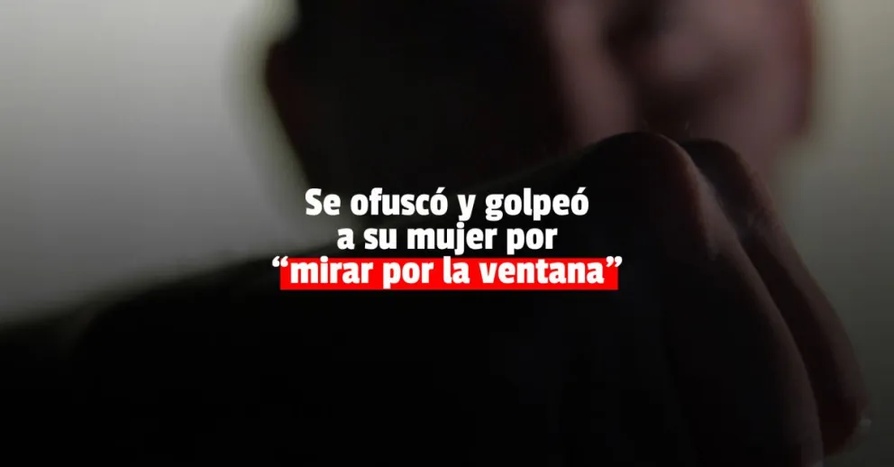 Le dio una golpiza a la esposa porque "estaba viendo por la ventana"