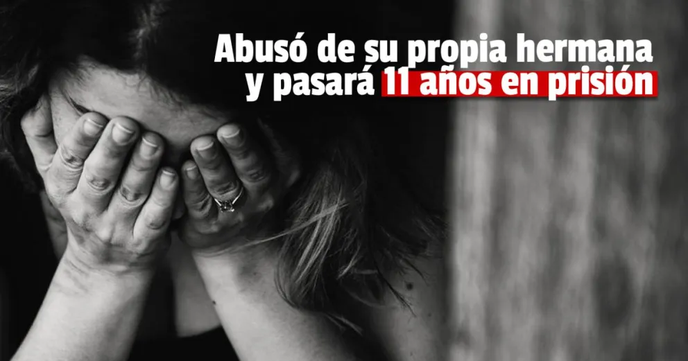 El barrabrava que abusó a su propia hermana pasará 11 años en prisión