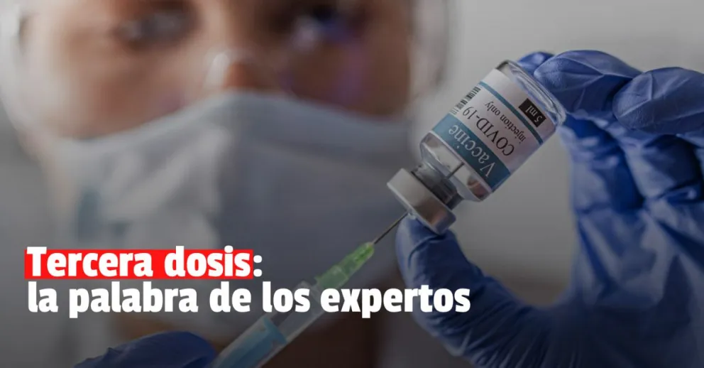 COVID-19: qué recomiendan los expertos sobre una tercera dosis de la vacuna