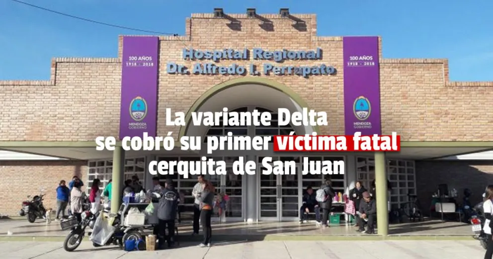 A pocos kilómetros de San Juan, se confirmó el primer fallecimiento por la variante Delta