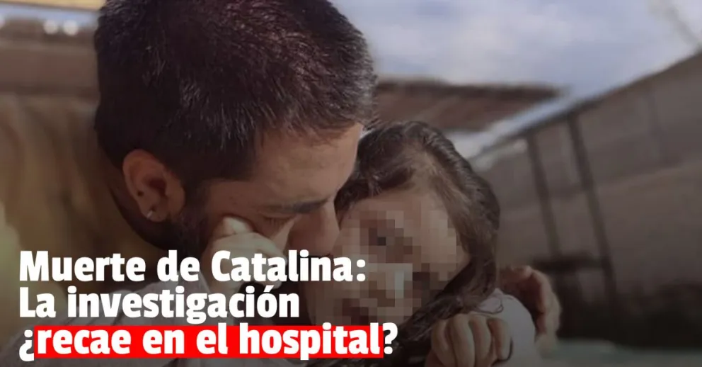 Desligarán al padre de Catalina por su muerte y la investigación se centrará en los médicos que la atendieron