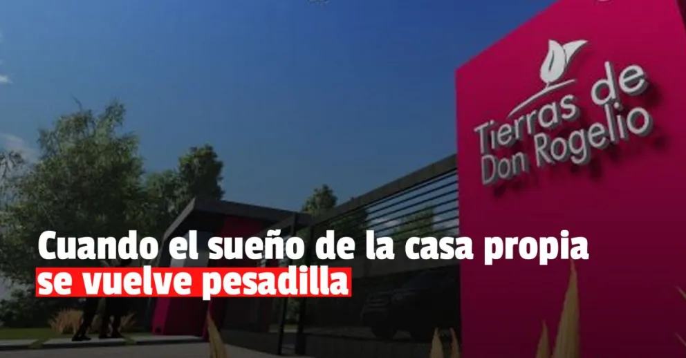 Tierras de Don Rogelio: más de 30 familias con el sueño de la casa propia truncado