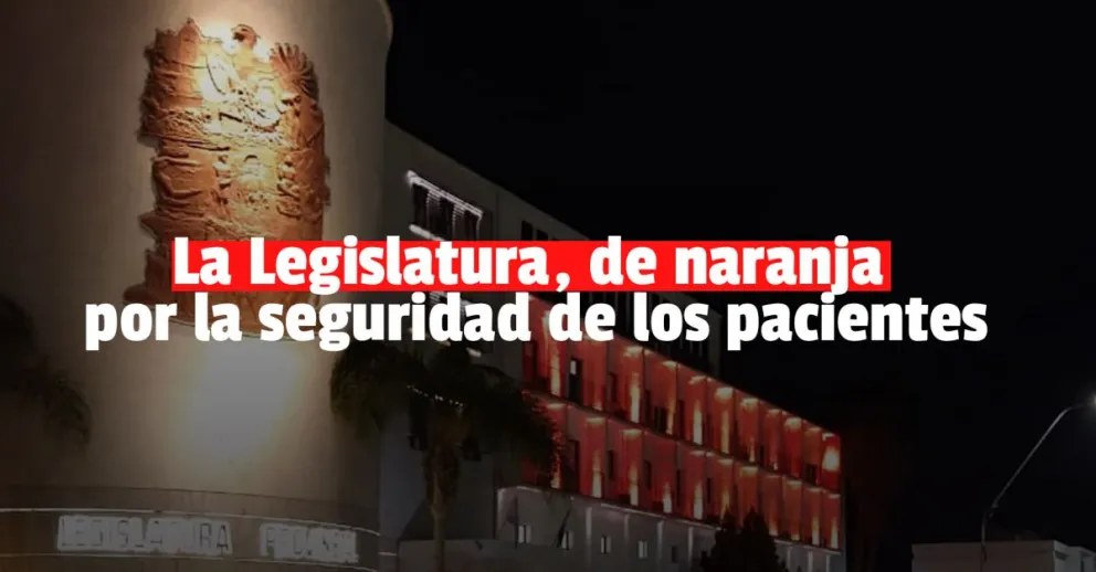 La Legislatura se iluminó de naranja por el Día Internacional de la Seguridad del Paciente