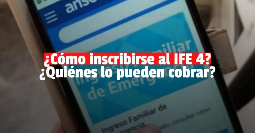 El Gobierno prepara el IFE 4: mirá como anotarse para recibir esta ayuda estatal