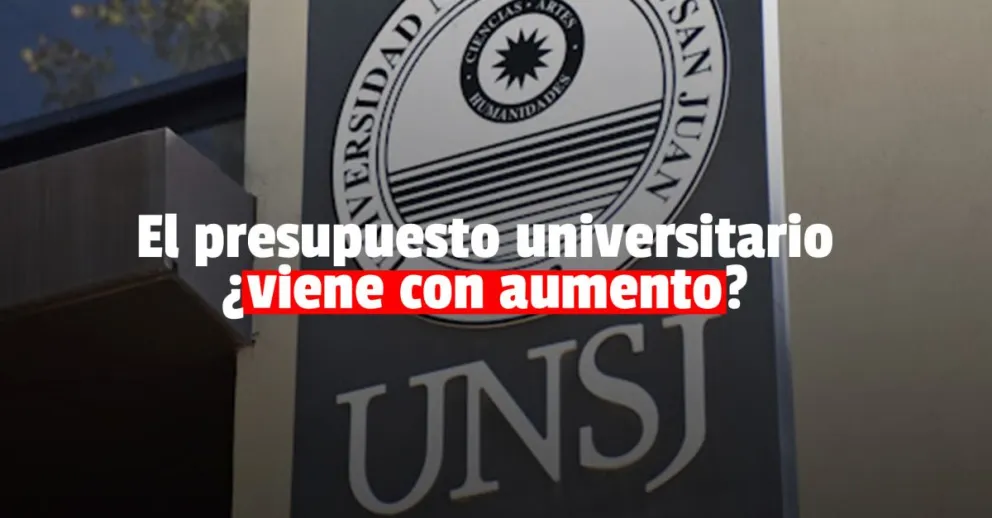 Buscan aumentar un 49% el presupuesto para la UNSJ